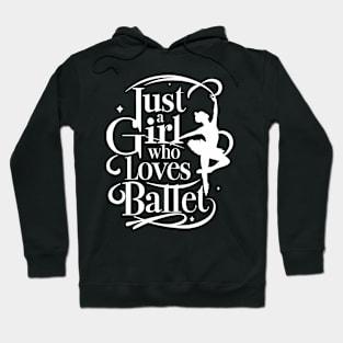 Just A Girl Who Love's Ballet For Ballet Dancer Hoodie